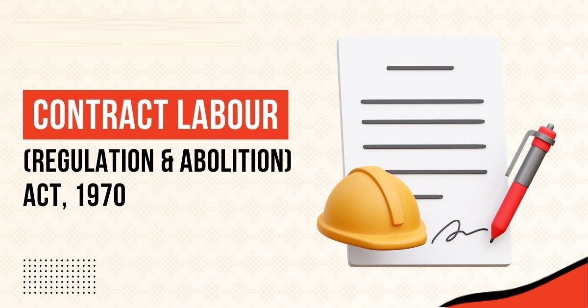 CONTRACT LABOUR (REGULATION & ABOLITION) ACT, 1970